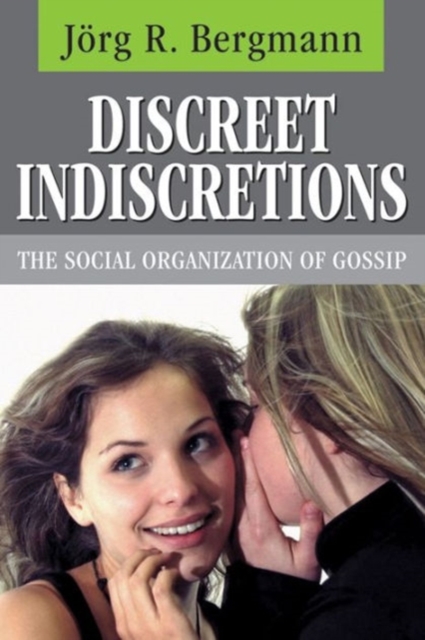 Discreet Indiscretions : The Social Organization of Gossip, Hardback Book