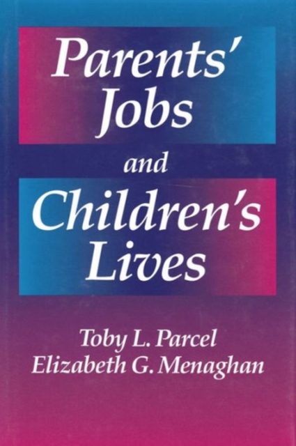 Parents' Jobs and Children's Lives, Hardback Book