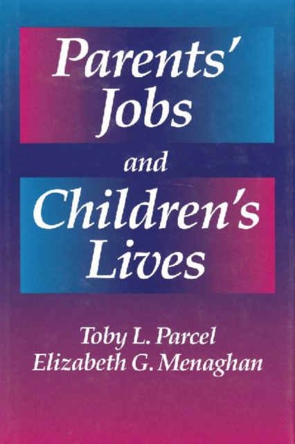 Parents' Jobs and Children's Lives, Paperback / softback Book