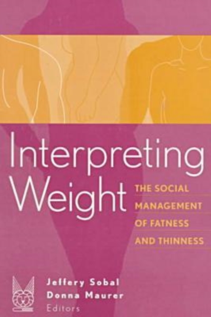 Interpreting Weight : The Social Management of Fatness and Thinness, Paperback / softback Book