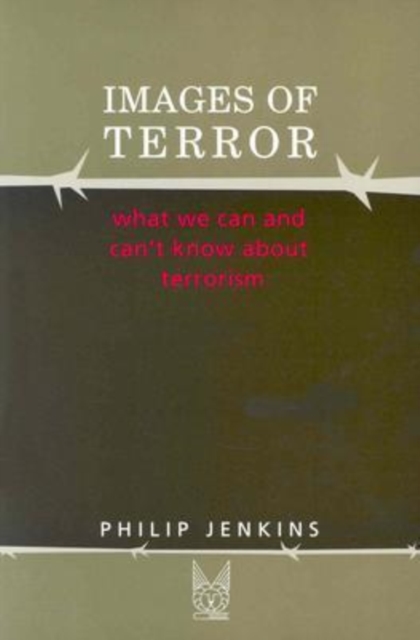 Images of Terror : What We Can and Can't Know about Terrorism, Paperback / softback Book