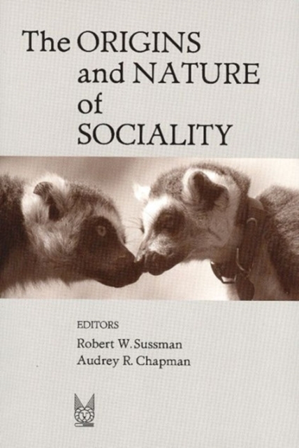 The Origins and Nature of Sociality, Hardback Book