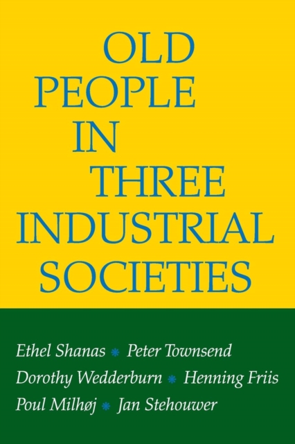 Old People in Three Industrial Societies, Paperback / softback Book
