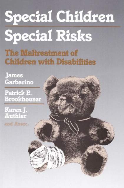 Special Children, Special Risks : The Maltreatment of Children with Disabilities, Paperback / softback Book