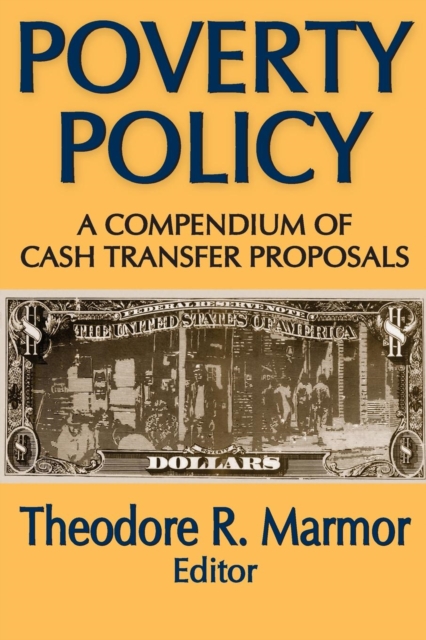 Poverty Policy : A Compendium of Cash Transfer Proposals, Paperback / softback Book