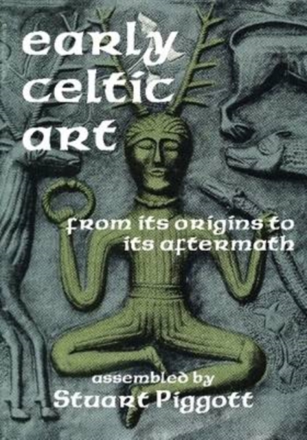 Early Celtic Art : From Its Origins to Its Aftermath, Paperback / softback Book