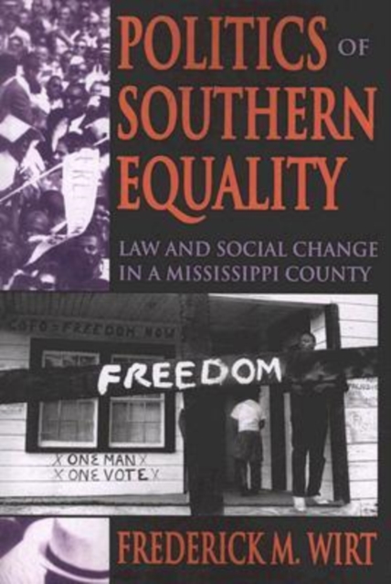 Politics of Southern Equality : Law and Social Change in a Mississippi County, Paperback / softback Book
