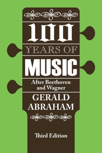 One Hundred Years of Music : After Beethoven and Wagner, Paperback / softback Book