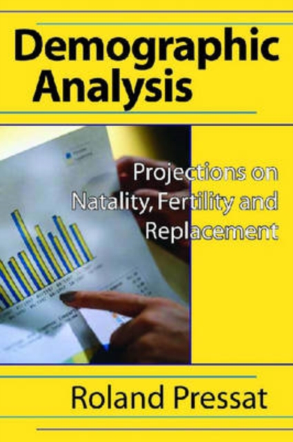 Demographic Analysis : Projections on Natality, Fertility and Replacement, Paperback / softback Book