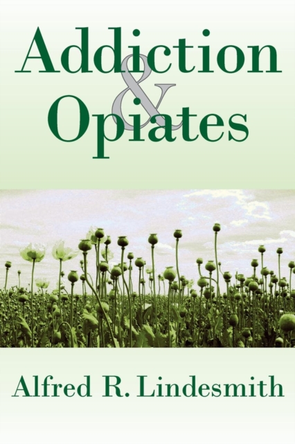 Addiction and Opiates, Paperback / softback Book