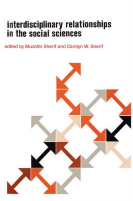 Interdisciplinary Relationships in the Social Sciences, Paperback / softback Book