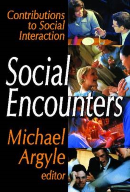 Social Encounters : Contributions to Social Interaction, Paperback / softback Book
