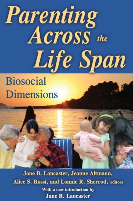 Parenting across the Life Span : Biosocial Dimensions, Paperback / softback Book