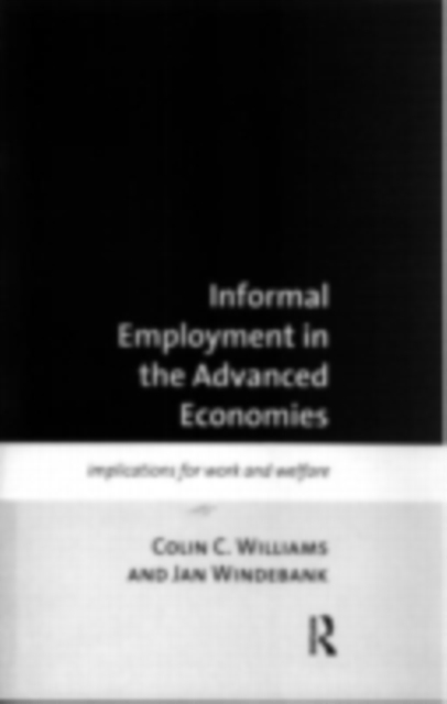 Informal Employment in Advanced Economies : Implications for Work and Welfare, PDF eBook