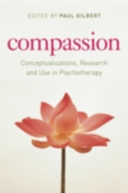 Compassion : Conceptualisations, Research and Use in Psychotherapy, PDF eBook