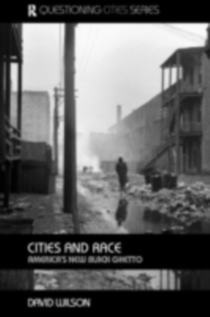 Cities and Race : America's New Black Ghetto, PDF eBook