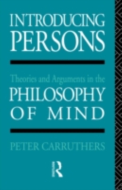 Introducing Persons : Theories and Arguments in the Philosophy of the Mind, PDF eBook