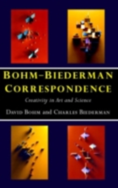 Bohm-Biederman Correspondence : Creativity in Art and Science, PDF eBook