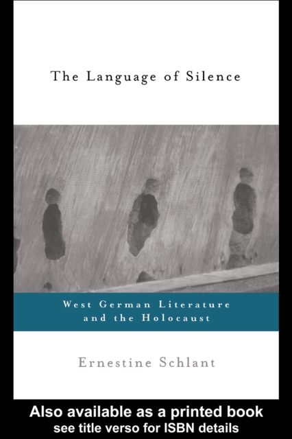 The Language of Silence : West German Literature and the Holocaust, PDF eBook