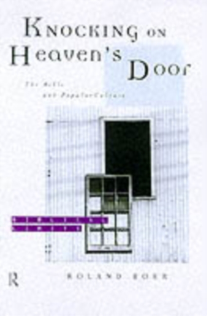 Knockin' on Heaven's Door : The Bible and Popular Culture, PDF eBook