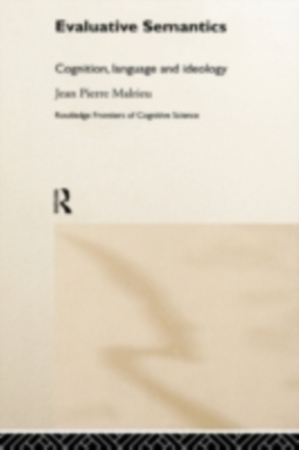 Evaluative Semantics : Cognition, Language and Ideology, PDF eBook