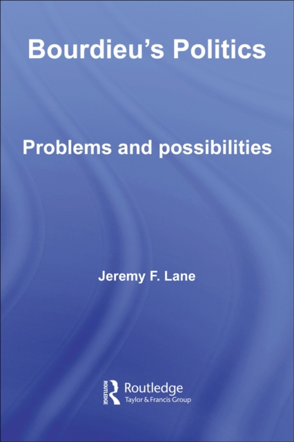 Bourdieu's Politics : Problems and Possiblities, PDF eBook