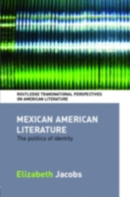 Mexican American Literature : The Politics of Identity, PDF eBook