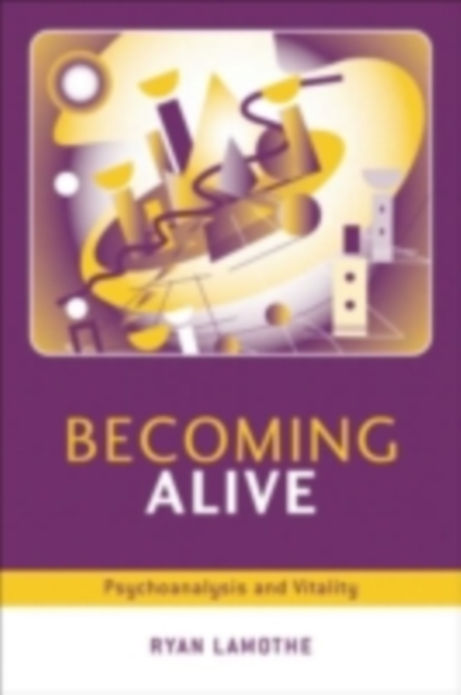 Becoming Alive : Psychoanalysis and Vitality, PDF eBook