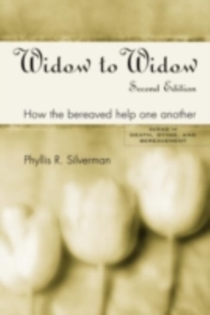 Widow to Widow : How the Bereaved Help One Another, PDF eBook