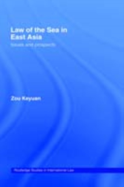 Law of the Sea in East Asia : Issues and Prospects, PDF eBook