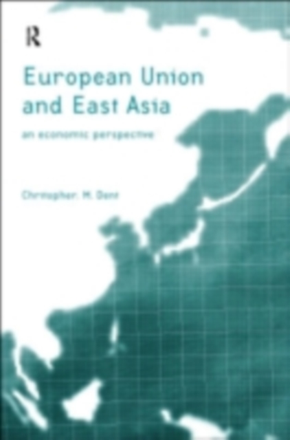 The European Union and East Asia : An Economic Relationship, PDF eBook