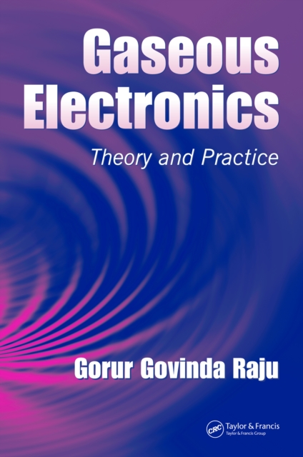 Gaseous Electronics : Theory and Practice, PDF eBook
