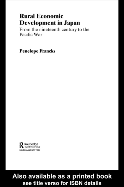 Rural Economic Development in Japan : From the Nineteenth Century to the Pacific War, PDF eBook