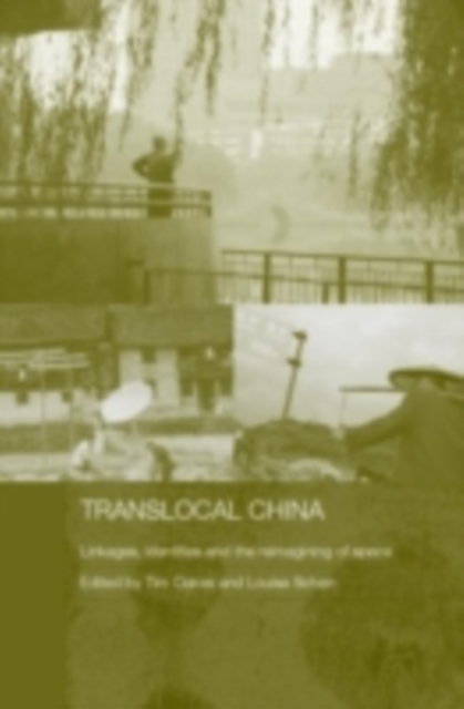 Translocal China : Linkages, Identities and the Reimagining of Space, PDF eBook