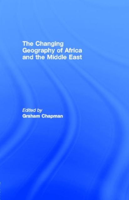 The Changing Geography of Africa and the Middle East, PDF eBook