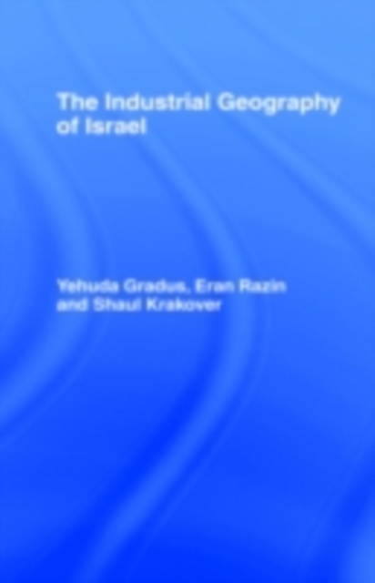 The Industrial Geography of Israel, PDF eBook