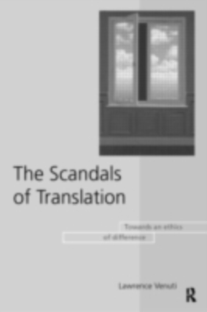 The Scandals of Translation : Towards an Ethics of Difference, PDF eBook