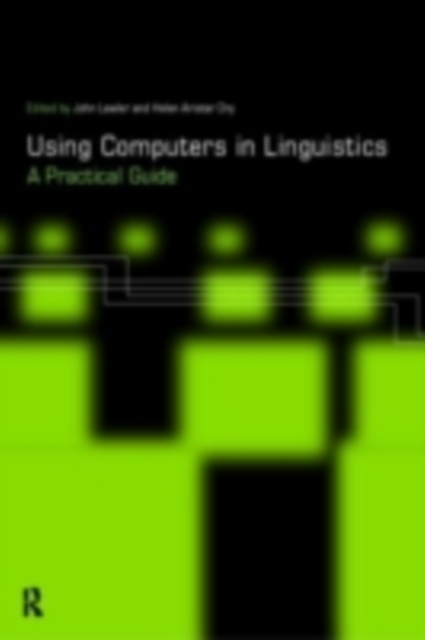 Using Computers in Linguistics : A Practical Guide, PDF eBook