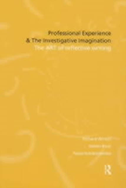 Professional Experience and the Investigative Imagination : The Art of Reflective Writing, PDF eBook