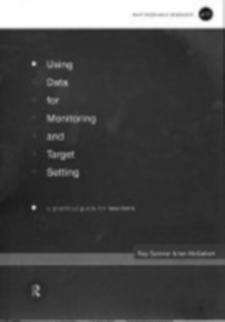 Using Data for Monitoring and Target Setting : A Practical Guide for Teachers, PDF eBook