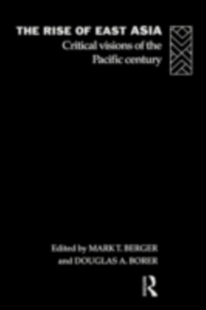 The Rise of East Asia : Critical Visions of the Pacific Century, PDF eBook