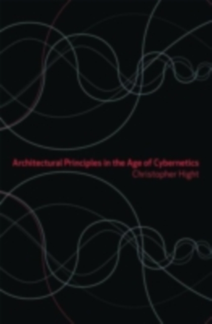 Architectural Principles in the Age of Cybernetics, PDF eBook
