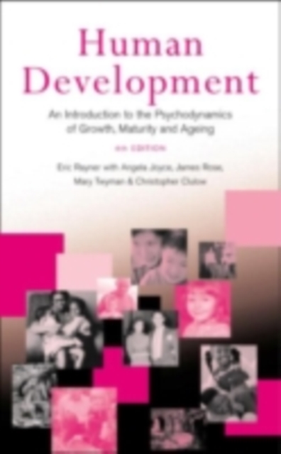 Human Development : An Introduction to the Psychodynamics of Growth, Maturity and Ageing, PDF eBook