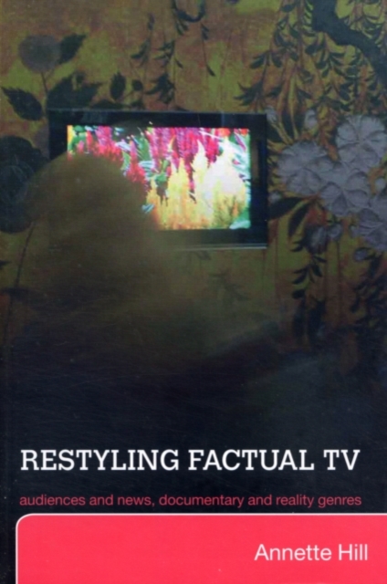 Restyling Factual TV : Audiences and News, Documentary and Reality Genres, PDF eBook