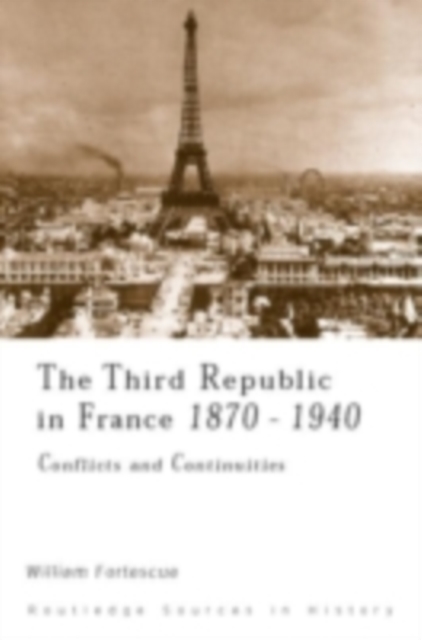The Third Republic in France 1870-1940 : Conflicts and Continuities, PDF eBook