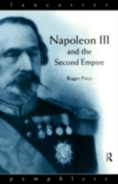 Napoleon III and the Second Empire, PDF eBook