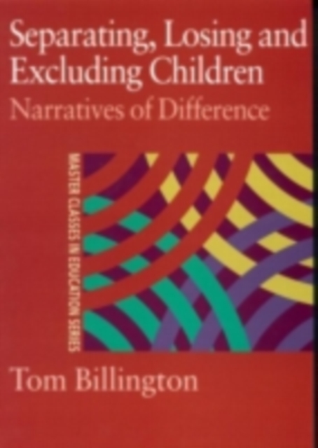 Separating, Losing and Excluding Children : Narratives of Difference, PDF eBook
