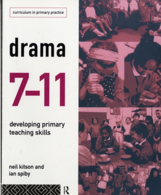 Drama 7-11 : Developing Primary Teaching Skills, PDF eBook