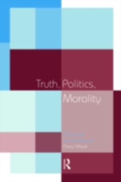Truth, Politics, Morality : Pragmatism and Deliberation, PDF eBook