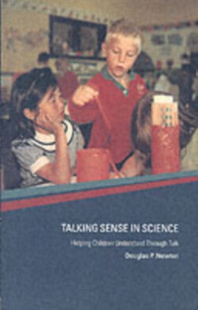 Talking Sense in Science : Helping Children Understand Through Talk, PDF eBook